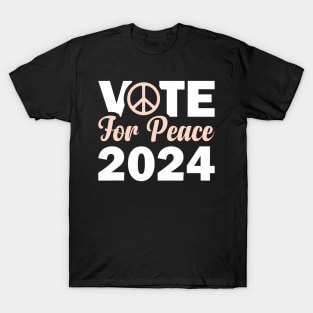 Vote For Peace 2024 Election Peace Advocate T-Shirt